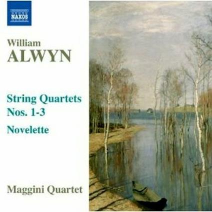 Quartetti per archi n.1, n.2, n.3 - Novelette - CD Audio di William Alwyn,Maggini Quartet