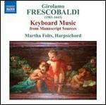 Musica per struento a tastiera da fonti manoscritte - CD Audio di Girolamo Frescobaldi,Martha Folts