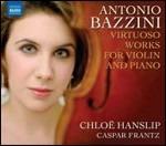 Opere per violino e pianoforte - CD Audio di Chloë Hanslip,Antonio Bazzini