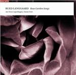 Rose Garden Songs - SuperAudio CD ibrido di Rued Langgaard