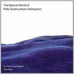 The Natural World of Pelle Gudmundsen-Holmgreen - SuperAudio CD ibrido di Paul Hillier,Pelle Gudmundsen-Holmgreen