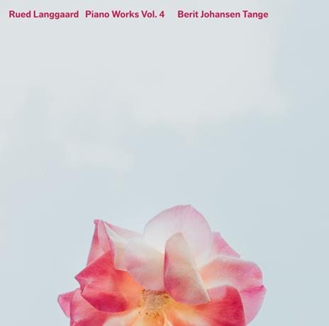 Piano Works Vol. 4 - CD Audio di Rued Langgaard,Berit Johansen Tange