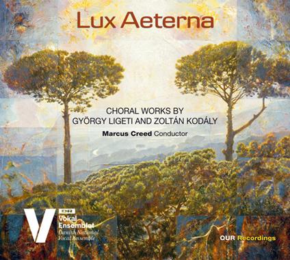Lux Aeterna: Ligeti & Kodaly (Sacd) - SuperAudio CD