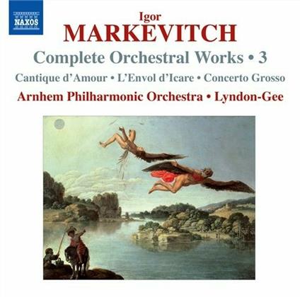 Musica orchestrale vol.3 - CD Audio di Igor Markevitch,Christopher Lyndon-Gee,Arnhem Philharmonic Orchestra