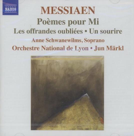 Poèmes pour Mi - Les offrandes oubliées - Un sourire - CD Audio di Olivier Messiaen