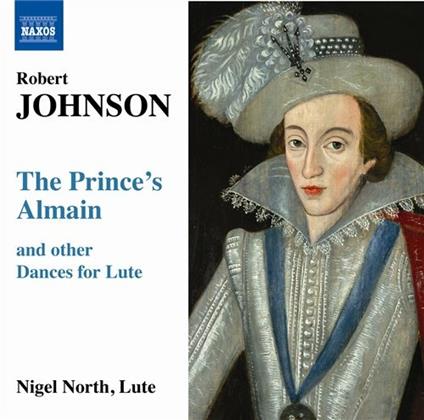 The Prince's Almain - Masque and Coranto. Musica per liuto - CD Audio di Robert Johnson,Nigel North