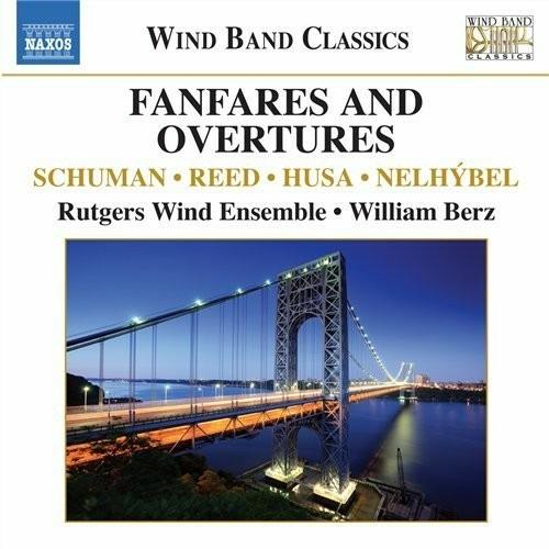 Fanfares and Overtures - CD Audio di William Berz,Rutgers Wind Ensemble