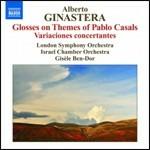 Glosses Sobre Temes de Pau Casals op.48 - Variazioni concertanti op.23 - CD Audio di Alberto Ginastera