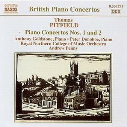 Concerti per pianoforte n.1, n.2 - Pezzi per pianoforte - CD Audio di Thomas Pitfield