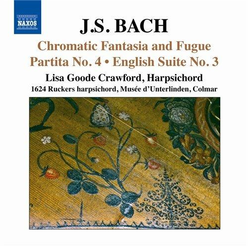 Fantasia cromatica e fuga BWV903 - Partita n.4 BWV828 - Suite inglese n.3 - CD Audio di Johann Sebastian Bach,Lisa Crawford