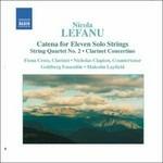 Catena for 11 solo strings - Quartetto n.2 - Concertino per clarinetto e orchestra d'archi - Canción de la Luna - CD Audio di Nicola Lefanu