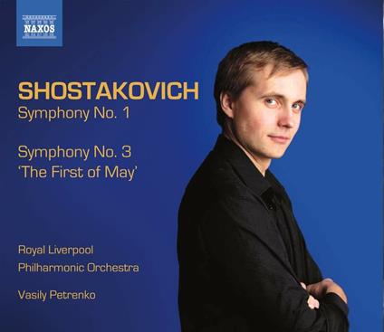 Sinfonie n.1, n.3 - CD Audio di Dmitri Shostakovich,Royal Liverpool Philharmonic Orchestra,Vasily Petrenko