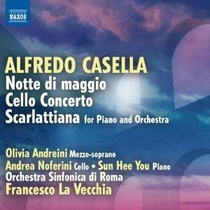 Notte di maggio - Concerto per violoncello - Scarlattiana - CD Audio di Alfredo Casella