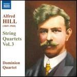 Quartetti per archi vol.3 - CD Audio di Alfred Hill,Dominion String Quartet