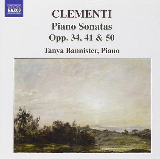 Sonate per pianoforte op.34/2, op.41, op.50/1 - CD Audio di Muzio Clementi,Tanya Bannister