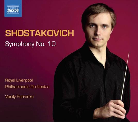 Sinfonie n.4, n.10 - CD Audio di Dmitri Shostakovich,Royal Liverpool Philharmonic Orchestra,Vasily Petrenko