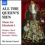 All the Queen's Men. Music for Elizabeth I - CD Audio