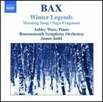 Winter Legends - Morning Song - Saga Fragment - CD Audio di Arnold Bax,Bournemouth Symphony Orchestra,James Judd,Ashley Wass