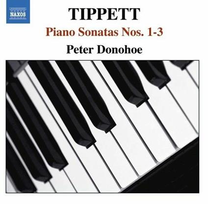 Sonate per pianoforte n.1, n.2, n.3 - CD Audio di Michael Tippett,Peter Donohoe