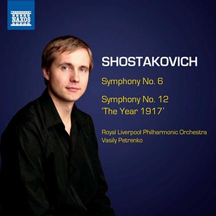 Sinfonie n.6, n.12 - CD Audio di Dmitri Shostakovich,Royal Liverpool Philharmonic Orchestra,Vasily Petrenko