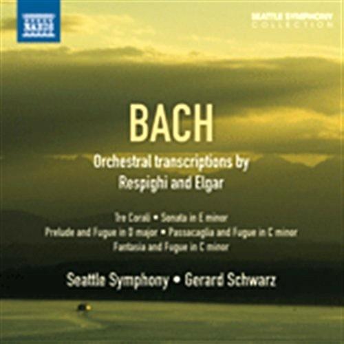 Trascrizioni orchestrali di Respighi e Elgar - CD Audio di Johann Sebastian Bach,Gerard Schwarz