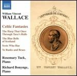 Fantasie celtiche - CD Audio di Richard Bonynge,William Vincent Wallace,Rosemary Tuck