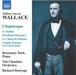Chopinesque. Le Zéphyr, Woodland Murmurs, Le Chant des Oiseaux - CD Audio di Richard Bonynge,William Vincent Wallace