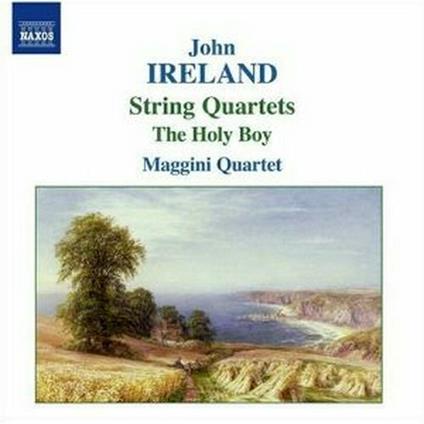 Quartetti per archi n.1, n.2 - The Holy Boy - CD Audio di Maggini Quartet,John Ireland