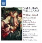 Willow-Wood - The Sons of Light - Toward the Unknown Region - The Voice out of the Whirlwind - CD Audio di Ralph Vaughan Williams,Royal Liverpool Philharmonic Orchestra,David Lloyd-Jones