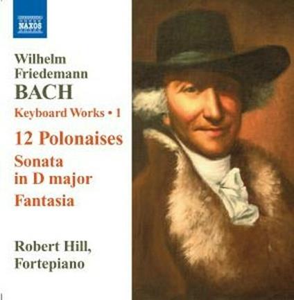 Opere per strumento a tastiera vol.1 - CD Audio di Wilhelm Friedemann Bach,Robert Hill