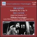 Sinfonia n.2 / Adagio dalla Sinfonia n.7 - CD Audio di Johannes Brahms,Anton Bruckner,Wilhelm Furtwängler,London Philharmonic Orchestra,Berliner Philharmoniker