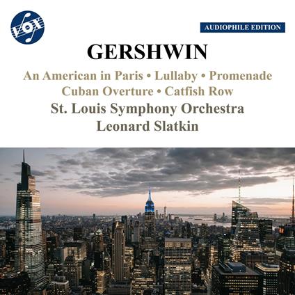 Slatkin,Leonard/St. Louis Symphony Orchestra/+ - An American In Paris / Lullaby / Promenade /+ - CD Audio