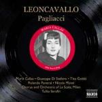 Pagliacci - CD Audio di Maria Callas,Giuseppe Di Stefano,Tito Gobbi,Rolando Panerai,Ruggero Leoncavallo,Tullio Serafin,Orchestra del Teatro alla Scala di Milano