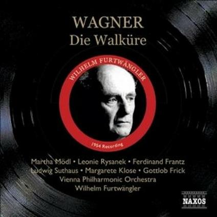 La Valchiria (Die Walküre) - CD Audio di Richard Wagner,Wilhelm Furtwängler,Wiener Philharmoniker,Martha Mödl,Leonie Rysanek,Ludwig Suthaus,Ferdinand Frantz