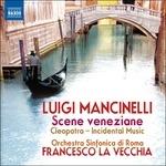 Scene Veneziane, Suite; Cleopatra, 6 Intermezzi Sinfonici (Estratti)