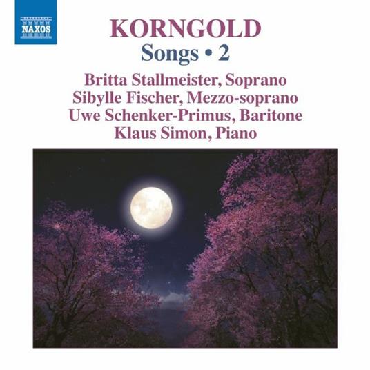 Songs vol.2 Lieder completi - CD Audio di Erich Wolfgang Korngold,Britta Stallmeister