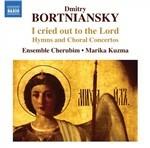 I Cried Out to the Lord. Inni e concerti corali - CD Audio di Dmitry Bortniansky