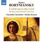 I Cried Out to the Lord. Inni e concerti corali - CD Audio di Dmitry Bortniansky