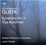Sinfonia n.3 Il'Ya Muromets - CD Audio di Reinhold Glière,JoAnn Falletta,Buffalo Philharmonic Orchestra