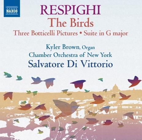 Gli uccelli - Trittico botticelliano - Suite in Sol - CD Audio di Ottorino Respighi