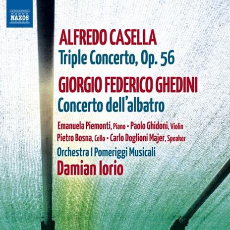 Triplo concerto op.56 / Concerto dell'albatro - CD Audio di Alfredo Casella,Giorgio Federico Ghedini,Orchestra I Pomeriggi Musicali,Damian Iorio