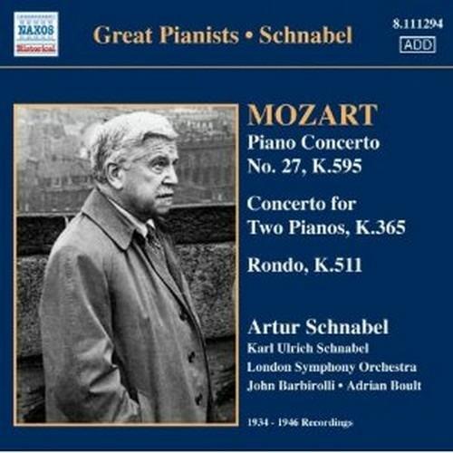 Concerto per pianoforte n.27 - Concerto per 2 pianoforti K365 - Rondò K511 - CD Audio di Wolfgang Amadeus Mozart,Sir John Barbirolli,Sir Adrian Boult,London Symphony Orchestra,Artur Schnabel