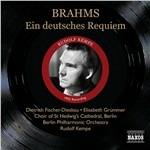 Un Requiem tedesco (Ein Deutsches Requiem) - CD Audio di Johannes Brahms,Berliner Philharmoniker,Dietrich Fischer-Dieskau,Elisabeth Grümmer,Rudolf Kempe
