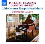 Musica per clavicembalo del XX secolo - CD Audio di Francis Poulenc,Bohuslav Martinu,Jean Françaix,Louis Durey
