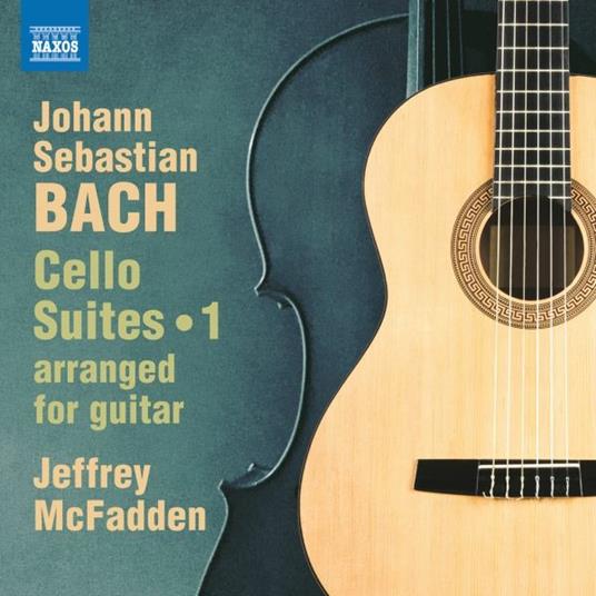 Suites per violoncello vol.1 (Arrangiate per chitarra) - CD Audio di Johann Sebastian Bach,Jeffrey McFadden