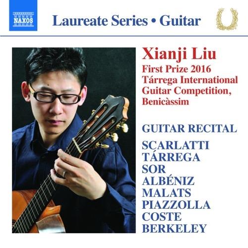 Xianji Liu. Guitar Laureate Recital - CD Audio di Domenico Scarlatti,Isaac Albéniz,Lennox Berkeley,Xianji Liu