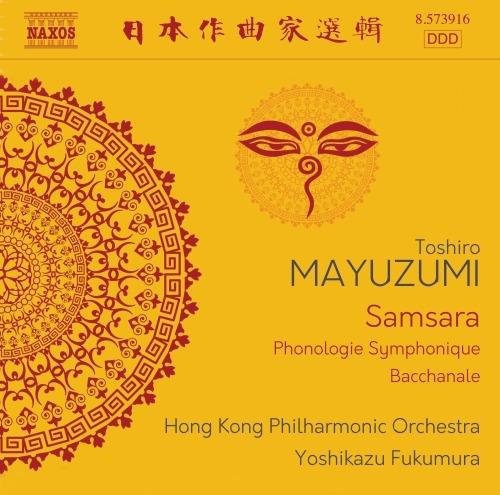 Phonologie symphonique - Bacchanale - Samsar - CD Audio di Toshiro Mayuzumi,Hong Kong Philharmonic Orchestra,Yoshikazu Fukumura