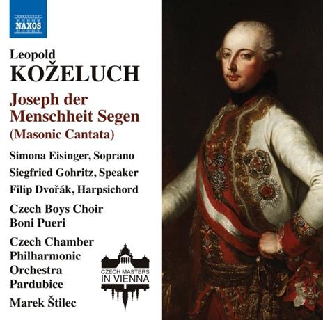 Joseph der Menschheit Segen. Cantata massonica - CD Audio di Leopold Antonin Kozeluch,Czech Chamber Philharmonic Orchestra,Marek Stilec