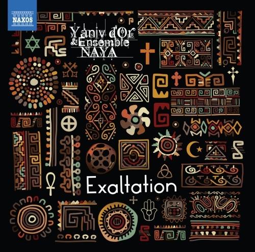 Exaltation - CD Audio di Yaniv D'Or,Ensemble NAYA
