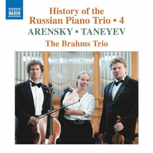 History of the Russian Piano Trio vol.4 - CD Audio di Sergej Taneyev,Anton Arensky,Brahms Trio